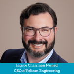 Image of Lagcoe Chairman Named CEO of Pelican Engineering